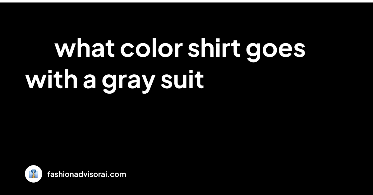 what-color-shirt-goes-with-a-gray-suit