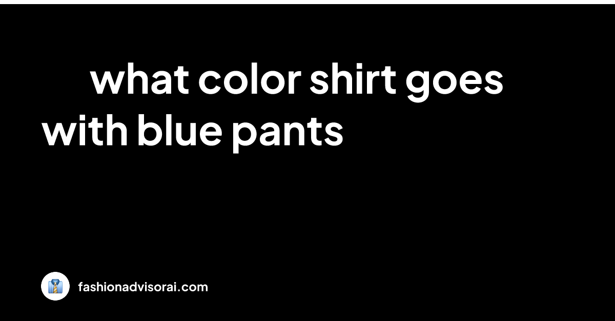 what-color-shirt-goes-with-blue-pants