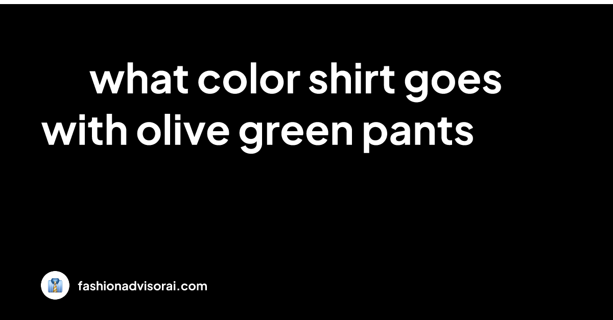 what-color-shirt-goes-with-olive-green-pants